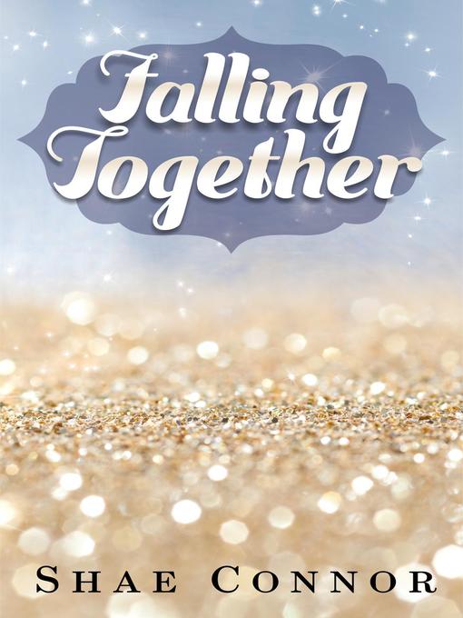 Title details for Falling Together by Shae Connor - Available